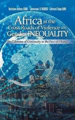 Africa at the Cross Roads of Violence and Gender Inequality: The Dilemma of Continuity in the Face of Change