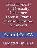 Texas Property and Casualty Insurance License Exams Review Questions & Answers