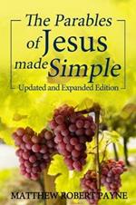 The Parables of Jesus Made Simple: Updated and Expanded Edition