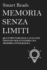 MEMORIA SENZA LIMITI - QUATTRO PASSI SULLA LUNA CON EINSTEIN PER OTTENERE UNA MEMORIA FOTOGRAFICA