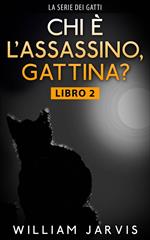 chi è l'assassino, gattina?