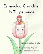 Esméralda Grunch et la Tulipe rouge