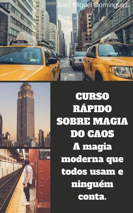 Curso rápido sobre magia do caos. A magia moderna que todos usam e ninguém conta