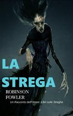 La Strega, un racconto dell'Orrore: Libri sulle Streghe