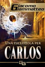 Una pallottola per Carlos