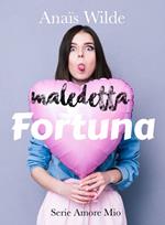 Maledetta Fortuna