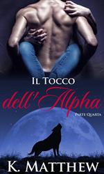 Il Tocco dell'Alpha: Parte Quarta