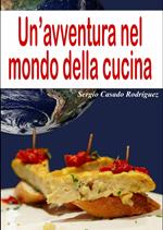 Un'avventura nel mondo della cucina