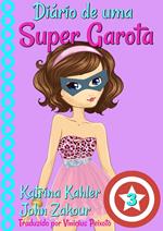 Diário de uma Super Garota - Livro 3