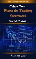 Cria o Teu Plano de Trading Rentável em 5 Passos