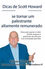 Dicas de Scott Howard sobre se tornar um palestrante altamente remunerado