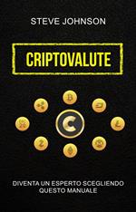 Criptovalute: Diventa Un Esperto Scegliendo Questo Manuale