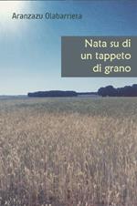 Nata su di un tappeto di grano