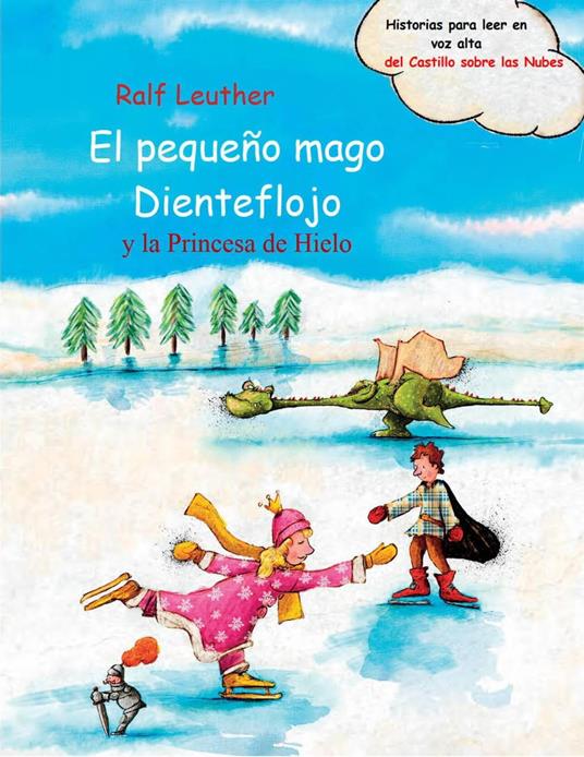 El pequeño mago Dienteflojo y la Princesa de Hielo - Ralf Leuther,Mathias Weber (Ilustraciones) - ebook