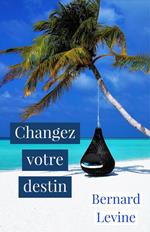 Changez votre destin