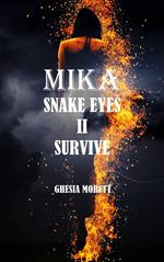 Mika snake eyes II