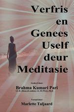 Verfris en Genees Uself deur Meditasie