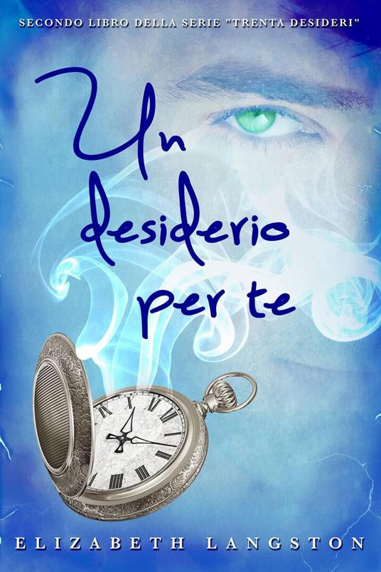 Un desiderio per te - Elizabeth Langston - ebook