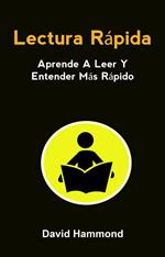 Lectura Rápida: Aprende A Leer Y Entender Más Rápido