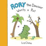 Rory the Dinosaur Wants a Pet