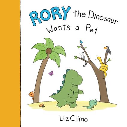 Rory the Dinosaur Wants a Pet