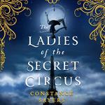 The Ladies of the Secret Circus