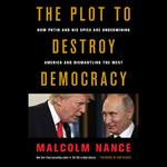 The Plot to Destroy Democracy