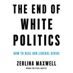 The End of White Politics