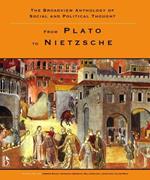 The Broadview Anthology of Social and Political Thought: From Plato to Nietzsche