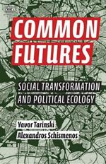 Common Futures – Social Transformation and Political Ecology