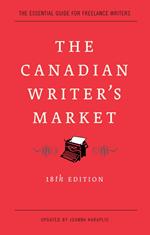 The Canadian Writer's Market, 18th Edition