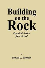 Building on the Rock: Practical Advice from Jesus!