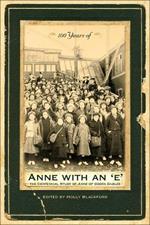 100 Years of Anne with an 'e': The Centennial Study of Anne of Green Gables
