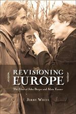 Revisioning Europe: The Films of John Berger and Alain Tanner