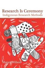 Research Is Ceremony: Indigenous Research Methods