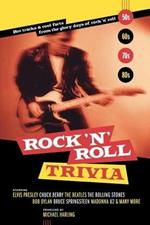 Rock 'n' Roll Trivia: A Rollicking Ride Through the Glory Days of Rock 'n' Roll