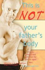 This is Not Your Father's Body