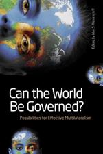 Can the World Be Governed?: Possibilities for Effective Multilateralism