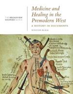 Medicine and Healing in the Premodern West: A History in Documents