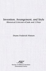 Invention, Arrangement, and Style : Rhetorical Criticism of Jude and Second