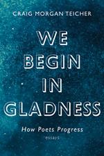 We Begin in Gladness