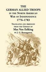 The German Allied Troops in the North American War of Independence, 1776-1783