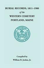 Burial Records, 1811 - 1980 of the Western Cemetery in Portland, Maine