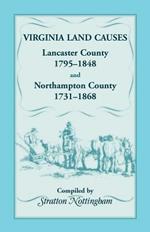 Virginia Land Causes: Lancaster County, 1795 - 1848 and Northampton County, 1731 -1868