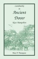Landmarks in Ancient Dover, New Hampshire