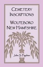 Cemetery Inscriptions, Wolfeboro, New Hampshire