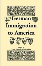 German Immigration in America: The First Wave