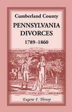 Cumberland County, Pennsylvania, Divorces, 1789-1860