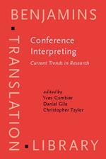 Conference Interpreting: Current trends in research. Proceedings of the International Conference on Interpreting: What do we know and how?