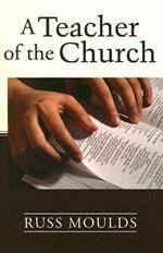 A Teacher of the Church: Theology, Formation, and Practice for the Ministry of Teaching